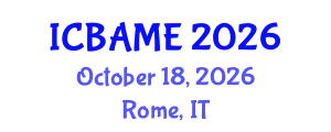 International Conference on Business Administration, Management and Economics (ICBAME) October 18, 2026 - Rome, Italy