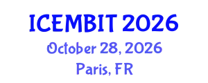 International Conference on Economics, Management of Business, Innovation and Technology (ICEMBIT) October 28, 2026 - Paris, France