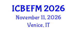 International Conference on Business, Economics, Finance, and Management (ICBEFM) November 11, 2026 - Venice, Italy