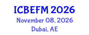 International Conference on Business, Economics, Finance, and Management (ICBEFM) November 08, 2026 - Dubai, United Arab Emirates