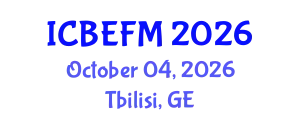 International Conference on Business, Economics, Finance, and Management (ICBEFM) October 04, 2026 - Tbilisi, Georgia