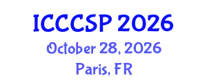 International Conference on Communications, Control and Signal Processing (ICCCSP) October 28, 2026 - Paris, France
