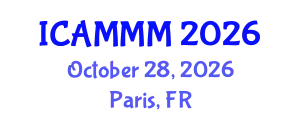 International Conference on Applied Mechanics, Materials, and Manufacturing (ICAMMM) October 28, 2026 - Paris, France