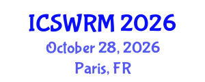 International Conference on Sustainable Water Resources Management (ICSWRM) October 28, 2026 - Paris, France