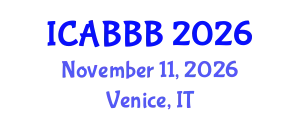 International Conference on Applied Bionics, Biophysics and Biomechanics (ICABBB) November 11, 2026 - Venice, Italy