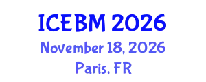 International Conference on Economics and Business Management (ICEBM) November 18, 2026 - Paris, France