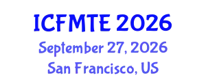 International Conference on Fluid Mechanics and Thermal Engineering (ICFMTE) September 27, 2026 - San Francisco, United States