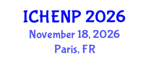 International Conference on High Energy and Nuclear Physics (ICHENP) November 18, 2026 - Paris, France