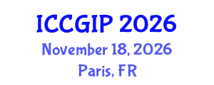 International Conference on Computer Graphics and Image Processing (ICCGIP) November 18, 2026 - Paris, France