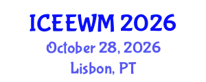 International Conference on Environment, Energy and Waste Management (ICEEWM) October 28, 2026 - Lisbon, Portugal