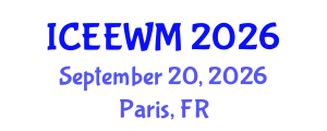 International Conference on Environment, Energy and Waste Management (ICEEWM) September 20, 2026 - Paris, France