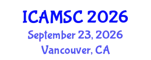 International Conference on Applied Mathematics and Scientific Computing (ICAMSC) September 23, 2026 - Vancouver, Canada