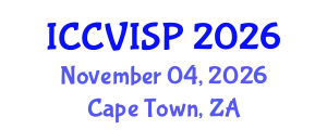 International Conference on Computer Vision, Image and Signal Processing (ICCVISP) November 04, 2026 - Cape Town, South Africa