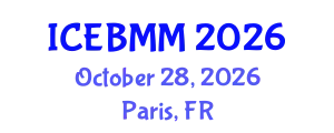 International Conference on Economics, Business and Marketing Management (ICEBMM) October 28, 2026 - Paris, France