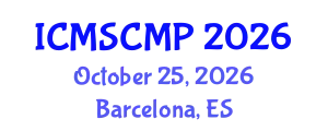 International Conference on Material Science and Condensed Matter Physics (ICMSCMP) October 25, 2026 - Barcelona, Spain