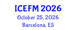 International Conference on Economics, Finance and Management (ICEFM) October 25, 2026 - Barcelona, Spain