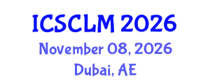 International Conference on Supply Chain and Logistics Management (ICSCLM) November 08, 2026 - Dubai, United Arab Emirates