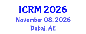 International Conference on Radiation Medicine (ICRM) November 08, 2026 - Dubai, United Arab Emirates