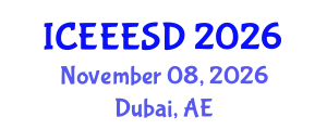 International Conference on Energy, Environment, Ecosystems and Sustainable Development (ICEEESD) November 08, 2026 - Dubai, United Arab Emirates