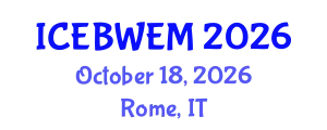 International Conference on Energy, Biomass, Waste and Environmental Management (ICEBWEM) October 18, 2026 - Rome, Italy