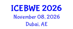 International Conference on Energy, Biomass and Waste Engineering (ICEBWE) November 08, 2026 - Dubai, United Arab Emirates