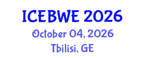 International Conference on Energy, Biomass and Waste Engineering (ICEBWE) October 04, 2026 - Tbilisi, Georgia
