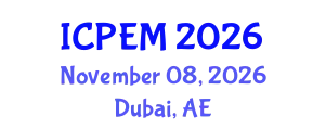 International Conference on Production Engineering and Management (ICPEM) November 08, 2026 - Dubai, United Arab Emirates