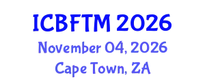 International Conference on Business, Finance and Tourism Management (ICBFTM) November 04, 2026 - Cape Town, South Africa