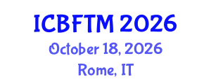 International Conference on Business, Finance and Tourism Management (ICBFTM) October 18, 2026 - Rome, Italy