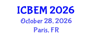 International Conference on Business, Economics and Management (ICBEM) October 28, 2026 - Paris, France