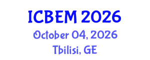 International Conference on Business, Economics and Management (ICBEM) October 04, 2026 - Tbilisi, Georgia