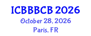 International Conference on Bioinformatics, Biomedicine, Biotechnology and Computational Biology (ICBBBCB) October 28, 2026 - Paris, France