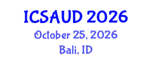 International Conference on Sustainable Architecture and Urban Design (ICSAUD) October 25, 2026 - Bali, Indonesia