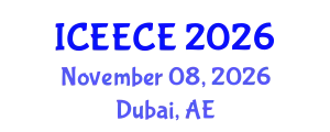 International Conference on Energy, Environmental and Chemical Engineering (ICEECE) November 08, 2026 - Dubai, United Arab Emirates