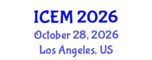 International Conference on Engineering Management (ICEM) October 28, 2026 - Los Angeles, United States