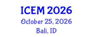 International Conference on Engineering Management (ICEM) October 25, 2026 - Bali, Indonesia