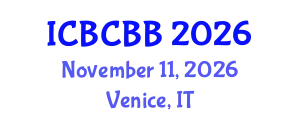 International Conference on Bioinformatics, Computational Biology and Bioengineering (ICBCBB) November 11, 2026 - Venice, Italy