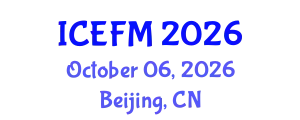 International Conference on Economics, Finance and Marketing (ICEFM) October 06, 2026 - Beijing, China