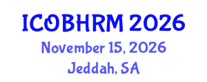 International Conference on Organization Behavior and Human Resource Management (ICOBHRM) November 15, 2026 - Jeddah, Saudi Arabia
