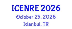International Conference on Environmental and Natural Resources Engineering (ICENRE) October 25, 2026 - Istanbul, Turkey