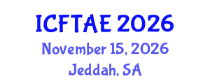 International Conference on Food Technology and Agricultural Engineering (ICFTAE) November 15, 2026 - Jeddah, Saudi Arabia