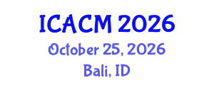 International Conference on Applied and Computational Mathematics (ICACM) October 25, 2026 - Bali, Indonesia