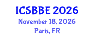 International Conference on Systems Biology and Biomedical Engineering (ICSBBE) November 18, 2026 - Paris, France