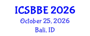 International Conference on Systems Biology and Biomedical Engineering (ICSBBE) October 25, 2026 - Bali, Indonesia