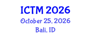 International Conference on Tourism and Management (ICTM) October 25, 2026 - Bali, Indonesia