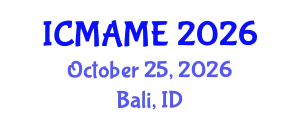 International Conference on Mechanical, Aeronautical and Manufacturing Engineering (ICMAME) October 25, 2026 - Bali, Indonesia