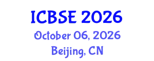 International Conference on Building Science and Engineering (ICBSE) October 06, 2026 - Beijing, China