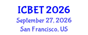 International Conference on Bioscience Engineering and Technology (ICBET) September 27, 2026 - San Francisco, United States