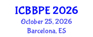 International Conference on Bioscience, Biochemical and Pharmaceutical Engineering (ICBBPE) October 25, 2026 - Barcelona, Spain