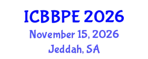 International Conference on Bioscience, Biochemical and Pharmaceutical Engineering (ICBBPE) November 15, 2026 - Jeddah, Saudi Arabia